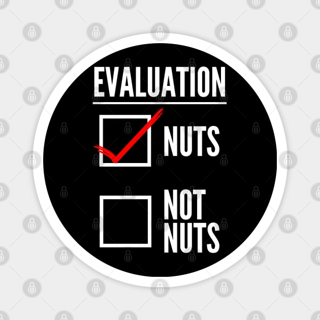 Evaluation: Nuts Or Not Nuts Magnet by GraphicsGarageProject